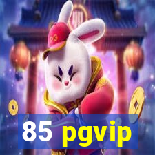 85 pgvip